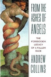 From the Ashes of Angels: The Forbidden Legacy of a Fallen Race
