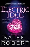 Electric Idol: A Deliciously Forbidden Modern Retelling of Psyche and Eros (Dark Olympus Book 2) (English Edition)