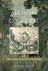 The Alchemy of Conquest: Science, Religion, and the Secrets of the New World (Writing the Early Americas) (English Edition)