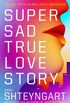 Super Sad True Love Story (English Edition)