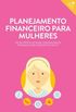 Planejamento financeiro para mulheres