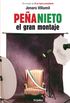 Pea Nieto: el gran montaje (Spanish Edition)