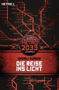 Die Reise ins Licht: METRO 2033-Universum-Roman (German Edition)