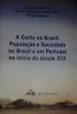 A Corte no Brasil: Populao e Sociedade no Brasil e em Portugal no incio do sculo XIX