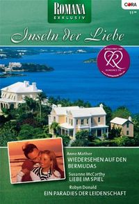 Romana Exklusiv Band 0179: Wiedersehen auf den Bermudas / Ein Paradies der Leidenschaft / Liebe im Spiel / (German Edition)