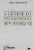 A gnese da ontologia fundamental de M. Heidegger: Ensaio de Caracterizao do Modo de Pensar de Sein Und Zeit