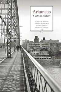 Arkansas: A Concise History (English Edition)