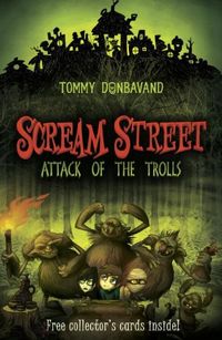 Scream Street: Attack of the Trolls (Book #8)