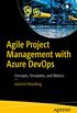 Agile Project Management with Azure DevOps: Concepts, Templates, and Metrics (English Edition)