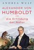 Alexander von Humboldt und die Erfindung der Natur (German Edition)