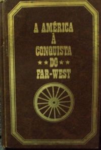A AMERICA  CONQUISTA DO FAR-WEST