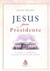 Jesus para presidente