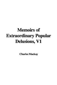 Memoirs Of Extraordinary Popular Delusions: 1