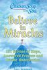 Chicken Soup for the Soul: Believe in Miracles: 101 Stories of Hope, Answered Prayers and Divine Intervention (English Edition)
