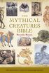 The Mythical Creatures Bible: The Definitive Guide to Legendary Beings