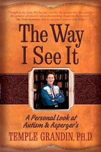 The Way I See It: A Personal Look at Autism & Asperger