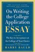 On Writing the College Application Essay, 25th Anniversary Edition: The Key to Acceptance at the College of Your Choice (English Edition)