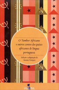 O Tambor Africano e outros contos dos pases africanos de lngua portuguesa