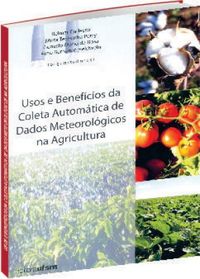 Usos e Benefcios da Coleta Automtica de Dados Meteorolgicos na Agricultura