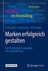 Marken erfolgreich gestalten: Die 20 wichtigsten Grundstze der Markenfhrung (German Edition)