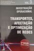 Investigao Operacional - Vol. 3 - Transportes, Afectao e Optimizao em Redes