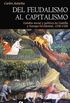 Del feudalismo al capitalismo: Cambio social y poltico en Castilla y Europa Occidental, 1250-1520 (Spanish Edition)