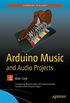 Arduino Music and Audio Projects (English Edition)