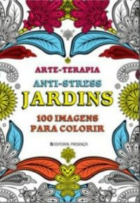 Arte-Terapia Anti-Stress: Jardins