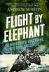 Flight By Elephant: The Untold Story of World War IIs Most Daring Jungle Rescue (English Edition)