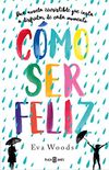 Cmo ser feliz (Spanish Edition)