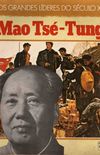 Os grandes líderes do século XX:  Mao Tsé-Tung