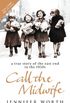 Call The Midwife: A True Story Of The East End In The 1950s (English Edition)