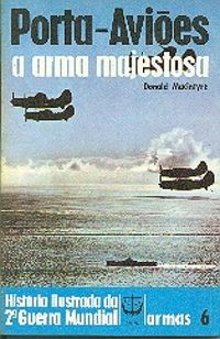 Histria Ilustrada da 2 Guerra Mundial - Armas - 06 - Porta-Avies