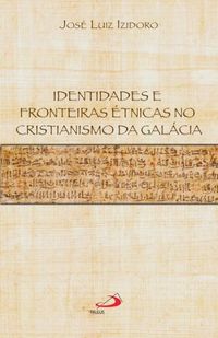 Identidades e fronteiras tnicas no cristianismo da Galcia