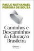 Caminhos e Descaminhos da Educao Brasileira