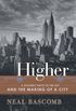 Higher: A Historic Race to the Sky and the Making of a City (English Edition)