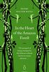 In the Heart of the Amazon Forest (Penguin Great Journeys) (English Edition)