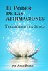El Poder de las Afirmaciones: Transfrmate en 21 das (Spanish Edition)
