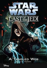Star Wars: The Last of the Jedi:  A Tangled Web (Volume 5): Book 5 (Disney Chapter Book (ebook)) (English Edition)