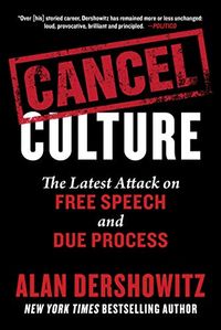 Cancel Culture: The Latest Attack on Free Speech and Due Process (English Edition)