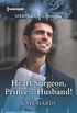 Heart Surgeon, Prince...Husband! (English Edition)