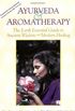 Ayurveda & Aromatherapy: The Earth Essential Guide to Ancient Wisdom and Modern Healing (English Edition)