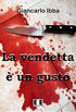 La vendetta  un gusto (Adrenalina Vol. 2) (Italian Edition)