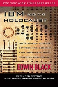 IBM and the Holocaust: The Strategic Alliance Between Nazi Germany and America