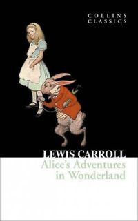 Alices Adventures In Wonderland (Collins Classics) 1 Ed.