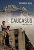 THE CAUCASUS -AN INTRODUCTION