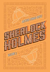 Sherlock Holmes: Volume 3: A volta de Sherlock Holmes | O vale do medo