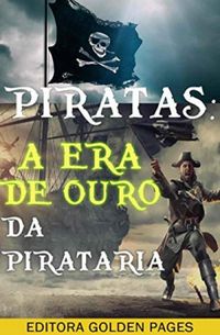 Piratas: A Era de Ouro da Pirataria