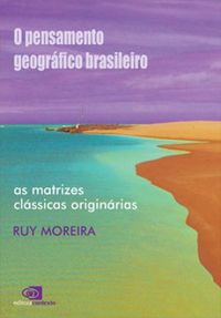 O pensamento geogrfico brasileiro (vol. 01)