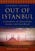 Out of Istanbul: A Journey of Discovery along the Silk Road (English Edition)